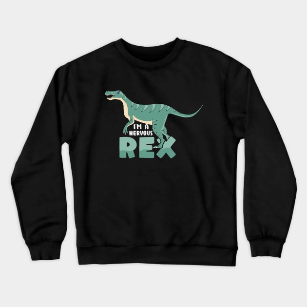 I am a nervous rex Crewneck Sweatshirt by  El-Aal